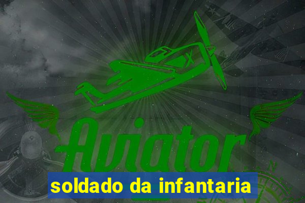 soldado da infantaria